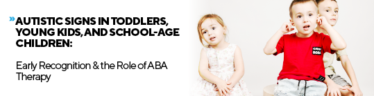 Autistic signs in toddlers