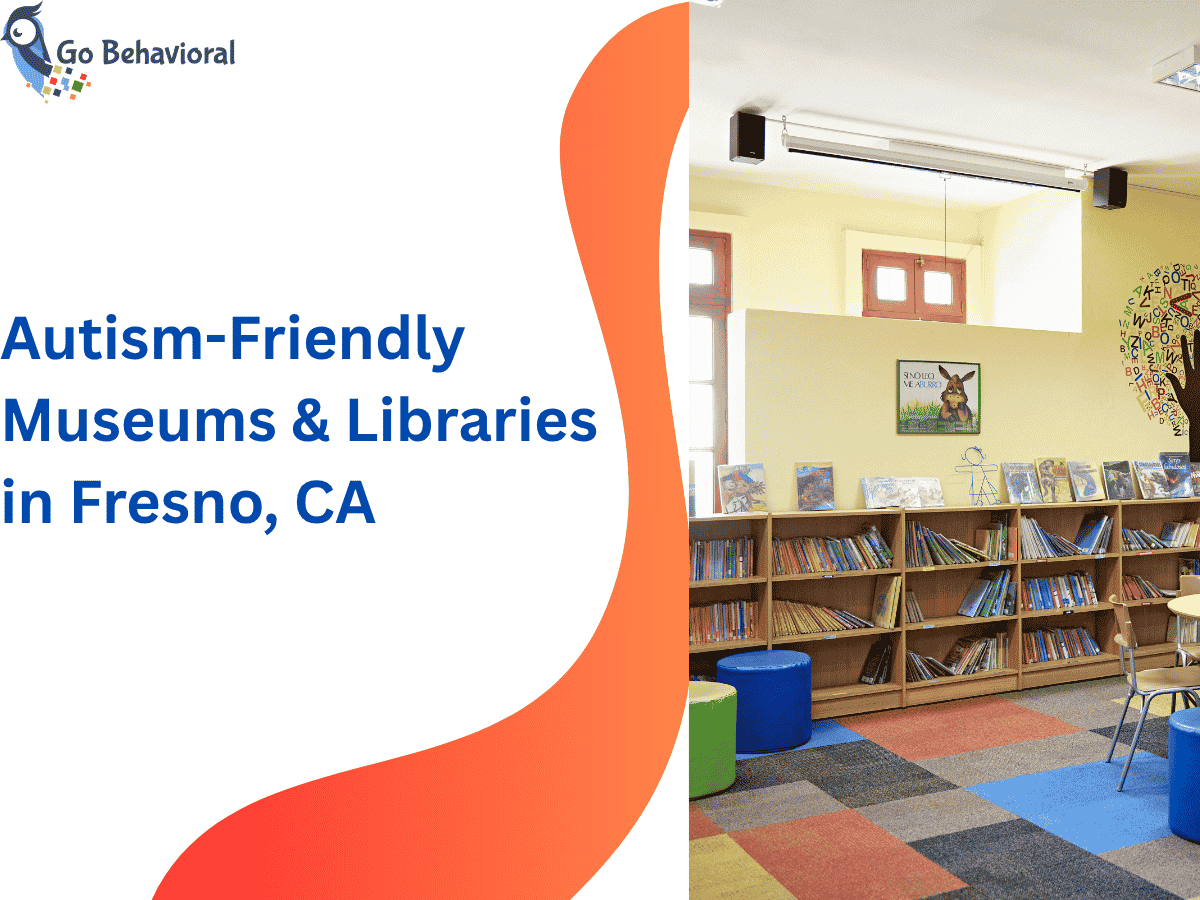 Autism Friendly Museums Libraries in Fresno CA